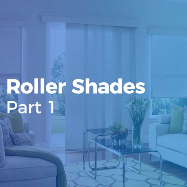 Roller Shades Part 1