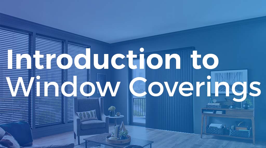 intro to window coverings