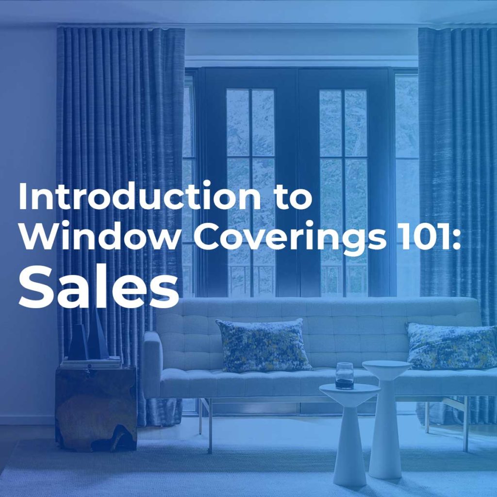 Introduction to Window Coverings 101 Sales Window Covering World LMS