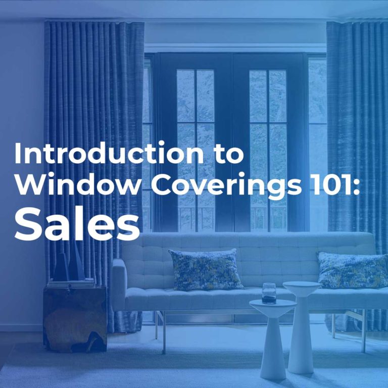 Introduction to Window Coverings 101 Sales Window Covering World LMS