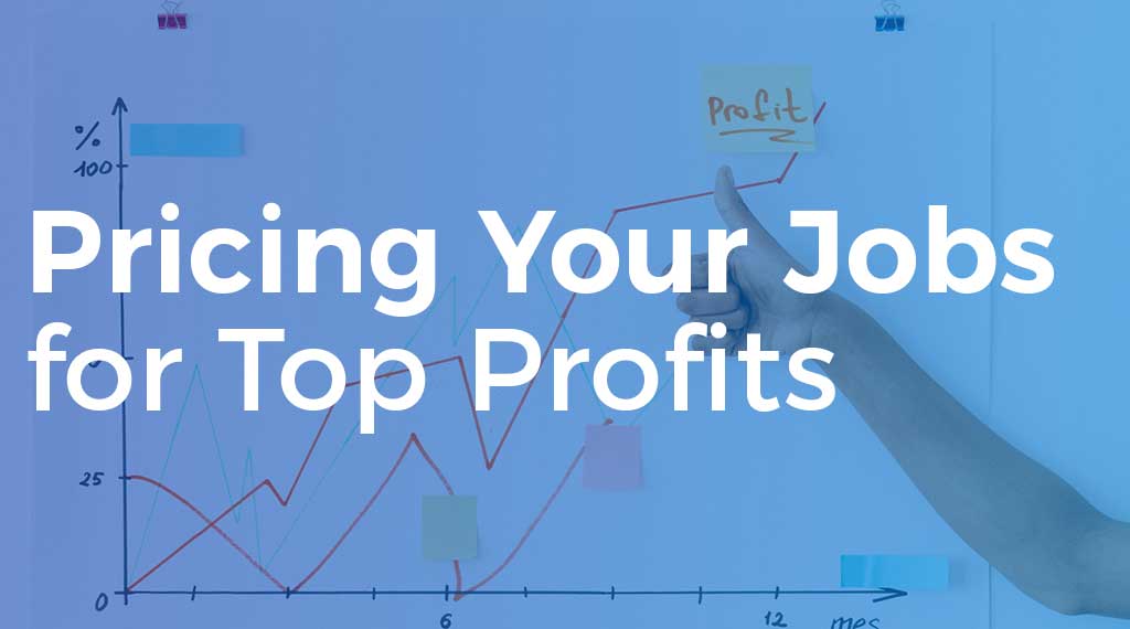 pricing your jobs for top profits