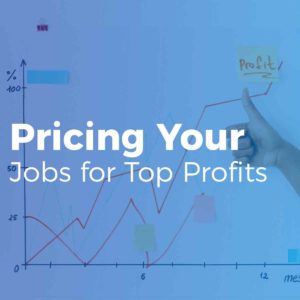 pricing your jobs for top profits